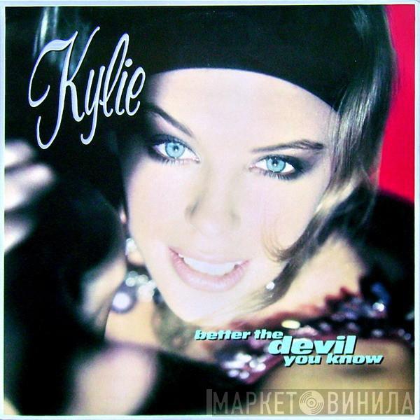  Kylie Minogue  - Better The Devil You Know