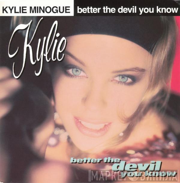  Kylie Minogue  - Better The Devil You Know