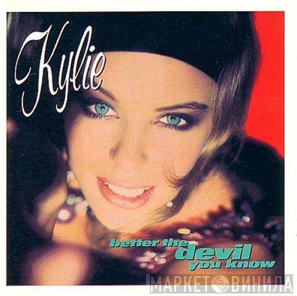  Kylie Minogue  - Better The Devil You Know