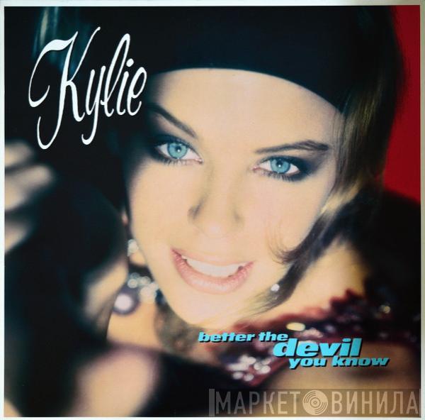  Kylie Minogue  - Better The Devil You Know
