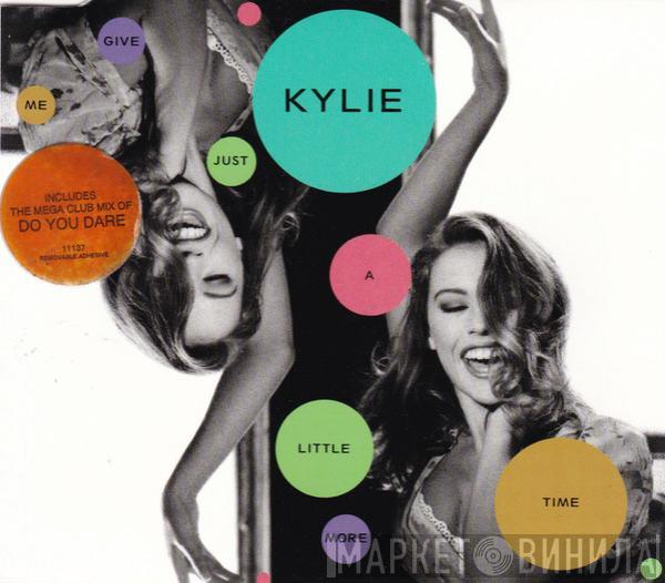  Kylie Minogue  - Give Me Just A Little More Time