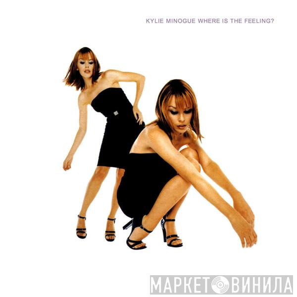  Kylie Minogue  - Where Is The Feeling?