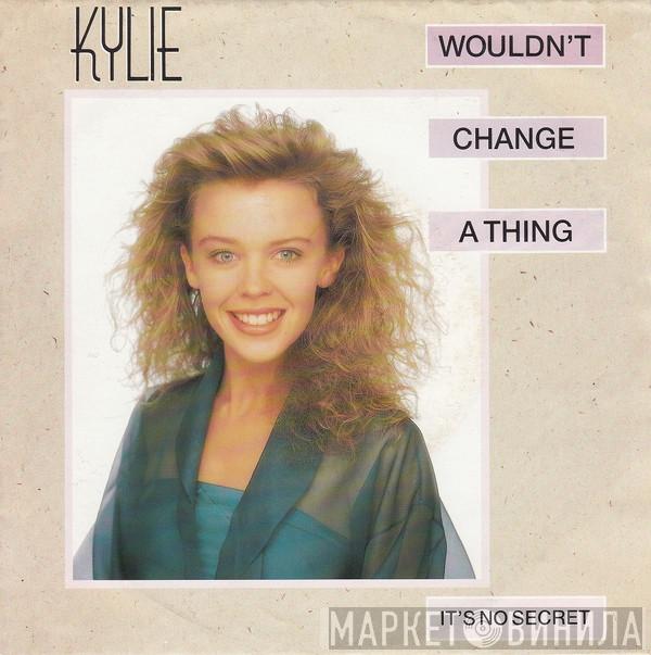  Kylie Minogue  - Wouldn't Change A Thing