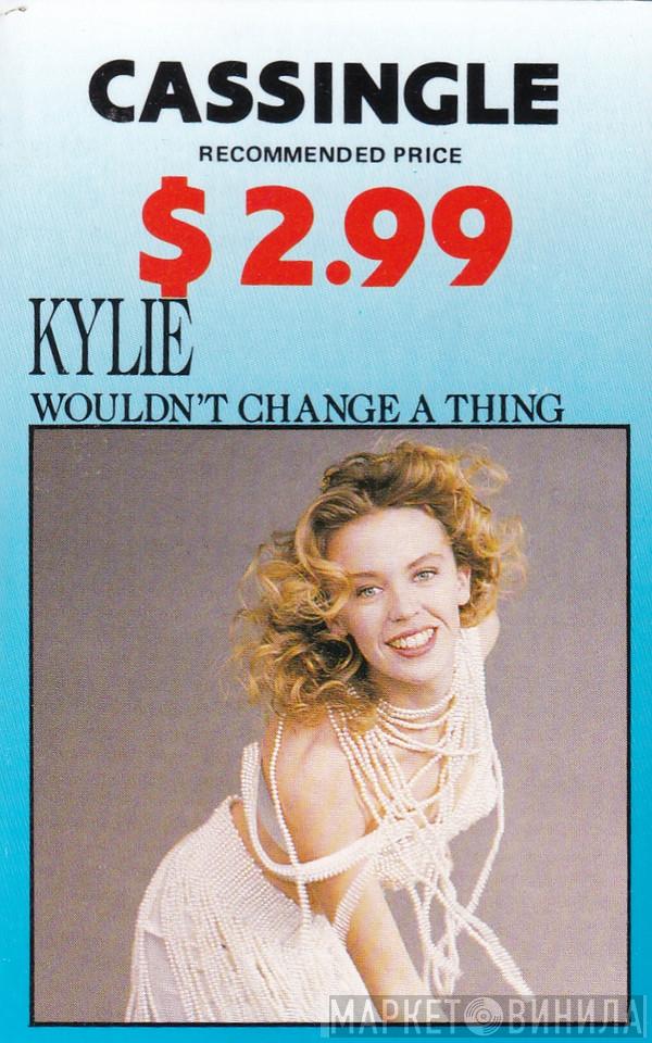  Kylie Minogue  - Wouldn't Change A Thing