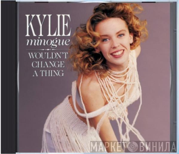  Kylie Minogue  - Wouldn't Change A Thing