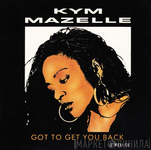  Kym Mazelle  - Got To Get You Back
