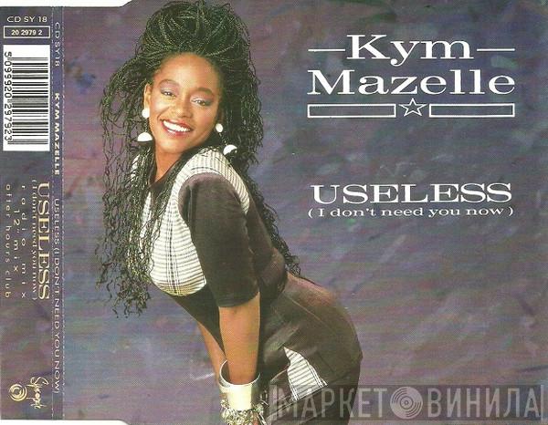  Kym Mazelle  - Useless (I Don't Need You Now)