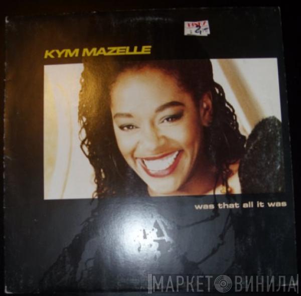  Kym Mazelle  - Was That All It Was