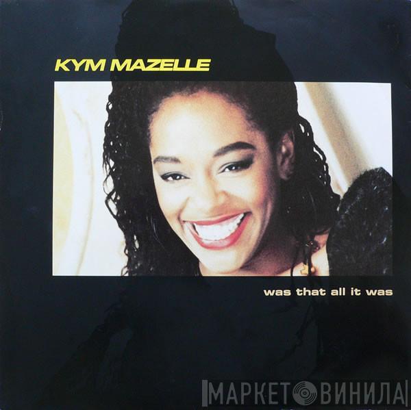  Kym Mazelle  - Was That All It Was
