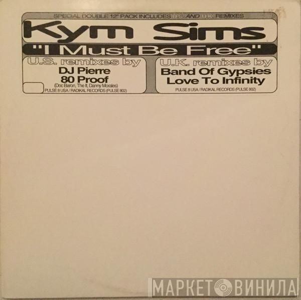  Kym Sims  - I Must Be Free
