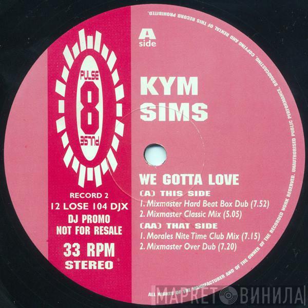 Kym Sims - We Gotta Love