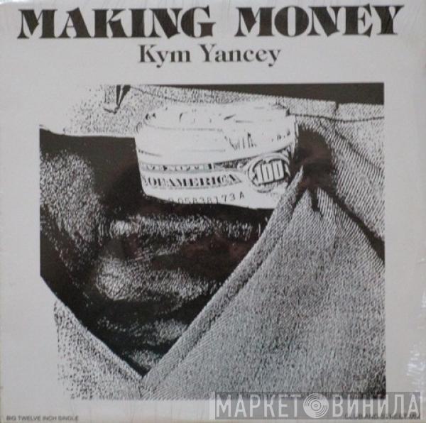 Kym Yancey - Making Money