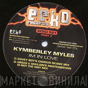 Kymberley Myles - I'm In Love (Part 2)