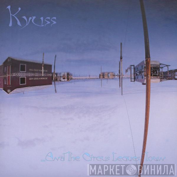  Kyuss  - ...And The Circus Leaves Town