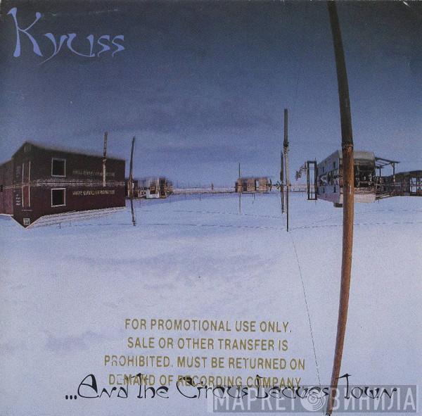  Kyuss  - ...And The Circus Leaves Town