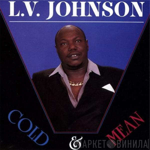 L. V. Johnson - Cold & Mean