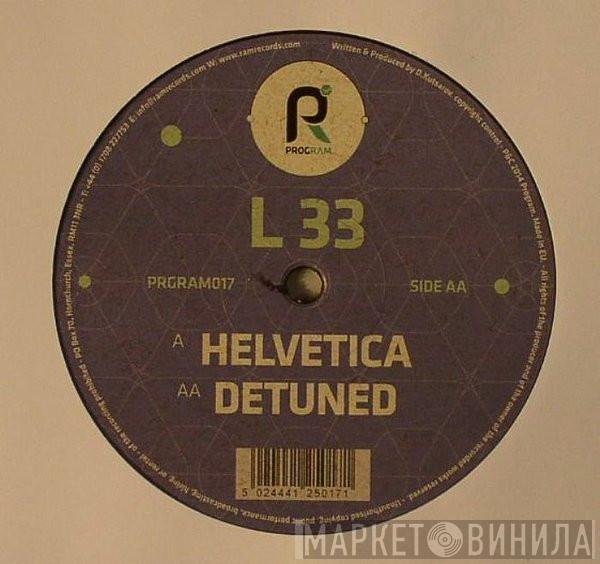 L 33 - Helvetica / Detuned