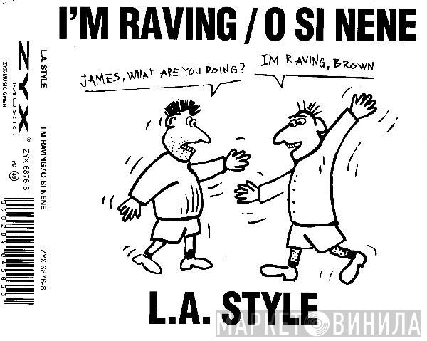  L.A. Style  - I'm Raving / O Si Nene