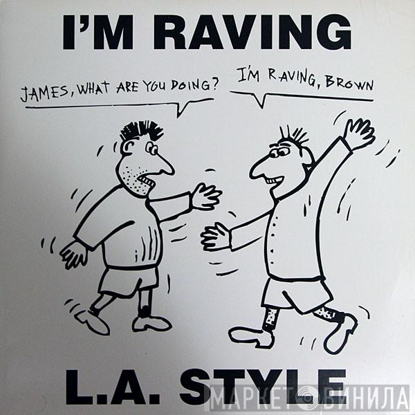  L.A. Style  - I'm Raving