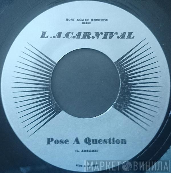 L.A. Carnival - Pose A Question