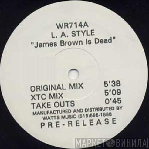  L.A. Style  - James Brown Is Dead