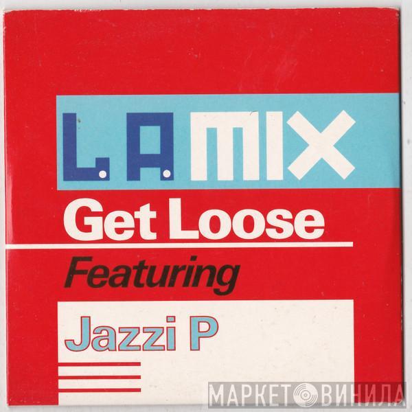 L.A. Mix, Jazzi P - Get Loose