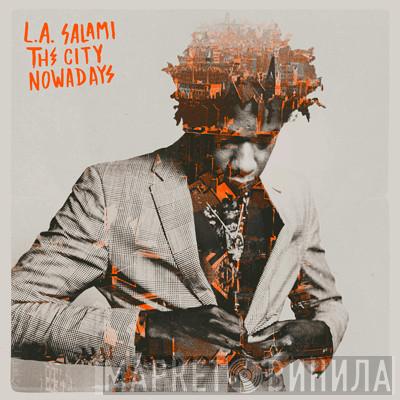 L.A. Salami - The City Nowadays