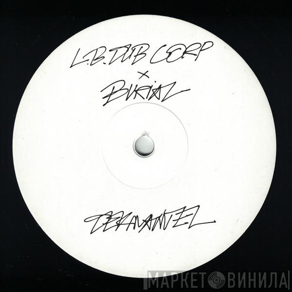 L.B. Dub Corp, Burial - Only The Good Times