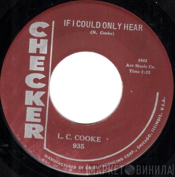 L.C. Cook - If I Could Only Hear / No! I'll Never