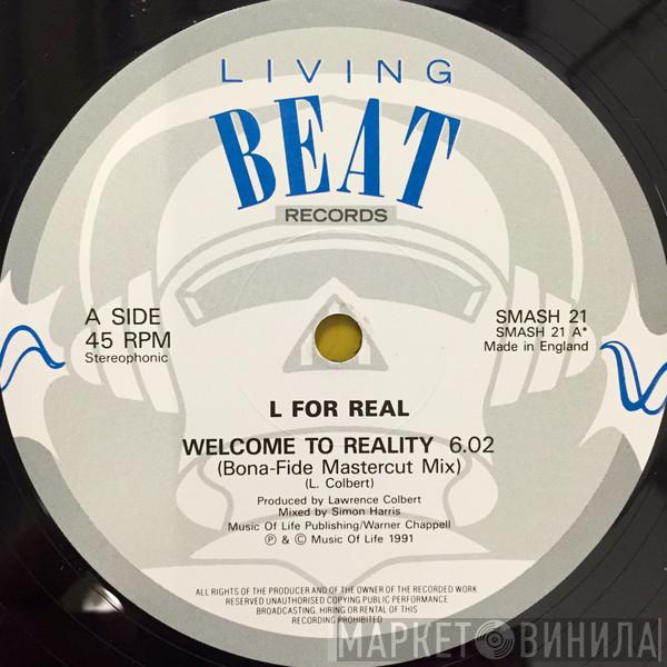L For Real - Welcome To Reality