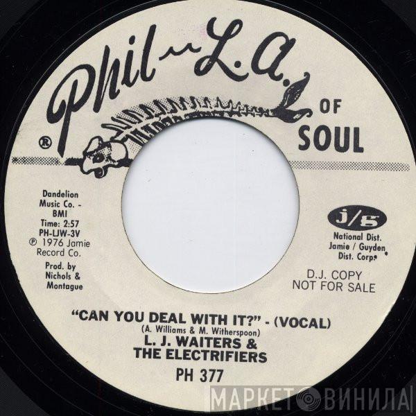 L.J.Waiters & The Electrifiers - Can You Deal With It