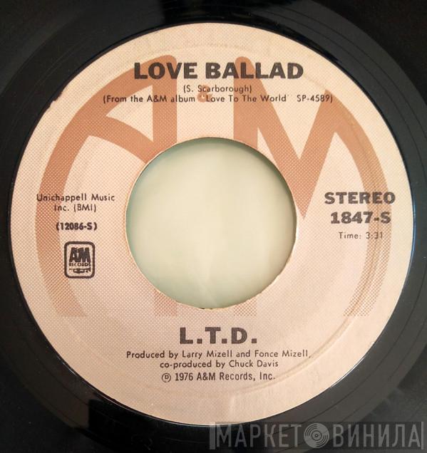  L.T.D.  - Love Ballad / Let The Music Keep Playing