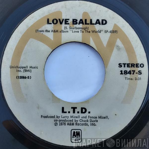  L.T.D.  - Love Ballad / Let The Music Keep Playing