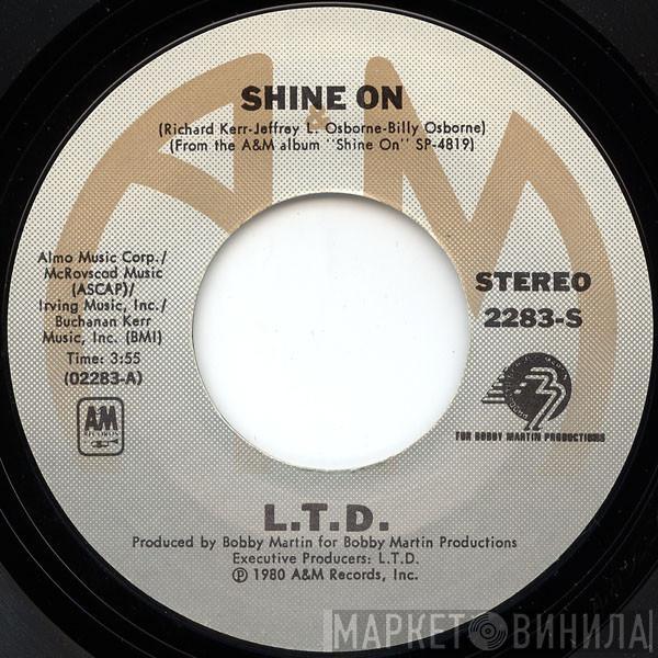  L.T.D.  - Shine On / Love Is What You Need