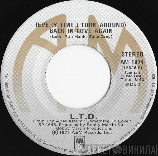 L.T.D. - (Every Time I Turn Around) Back In Love Again