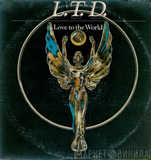  L.T.D.  - Love To The World
