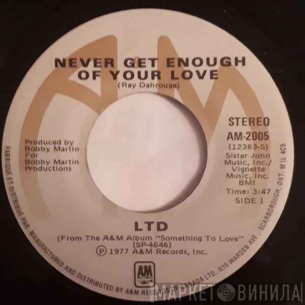 L.T.D. - Never Get Enough Of Your Love