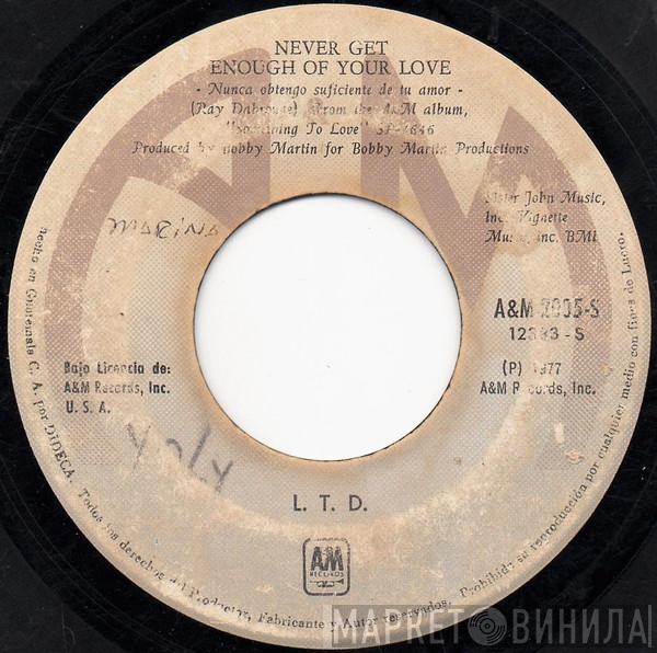  L.T.D.  - Never Get Enough Of Your Love = Nunca Obtengo Suficiente De Tu Amor