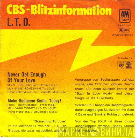  L.T.D.  - Never Get Enough Of Your Love