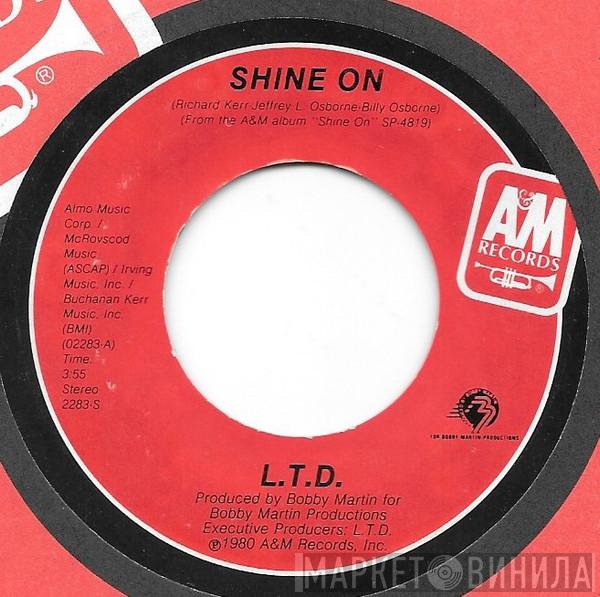  L.T.D.  - Shine On
