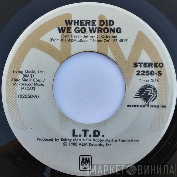 L.T.D. - Where Did We Go Wrong