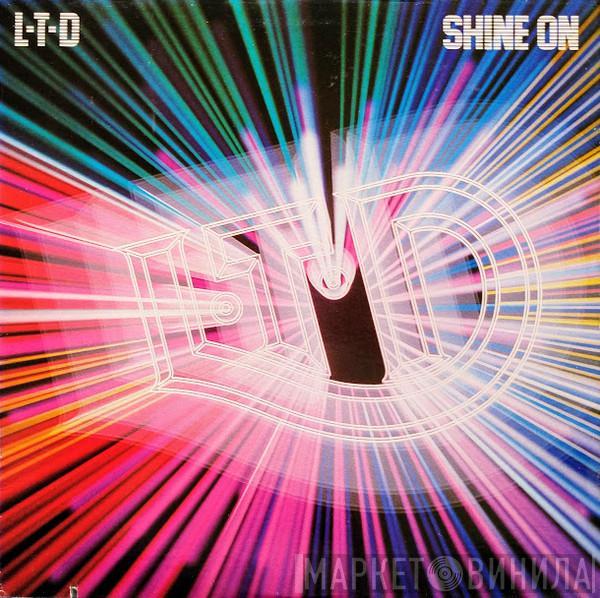 L.T.D. - Shine On