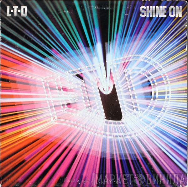 L.T.D. - Shine On