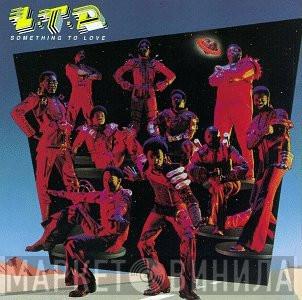  L.T.D.  - Something To Love