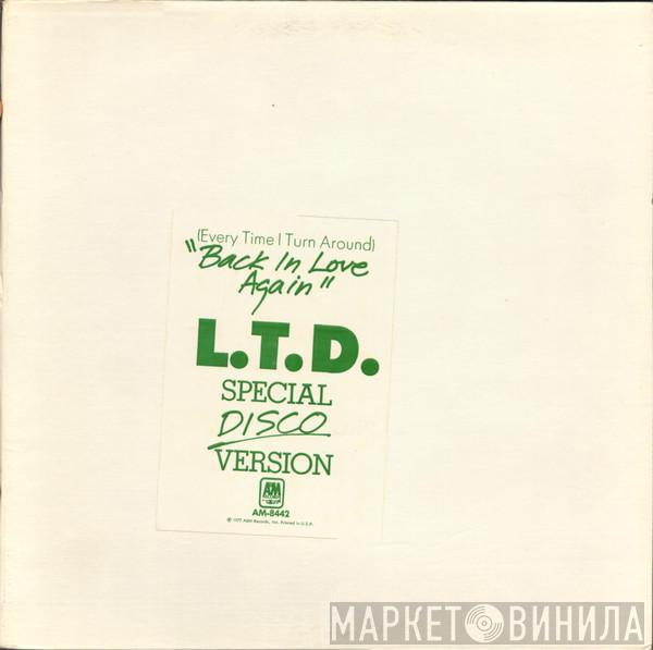  L.T.D.  - (Every Time I Turn Around) Back In Love Again