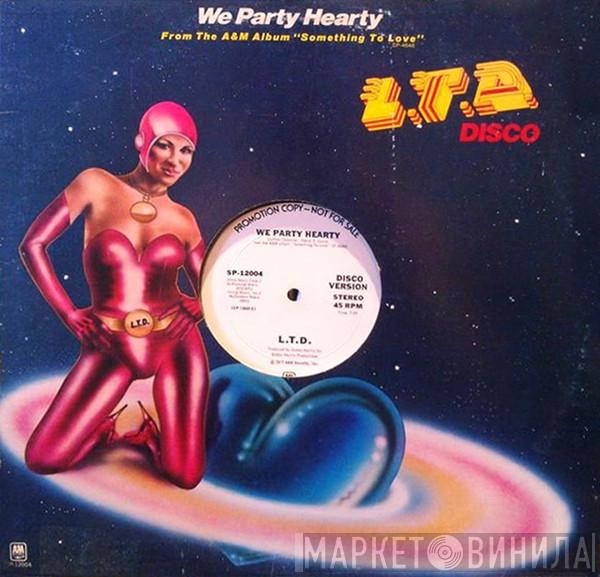  L.T.D.  - We Party Hearty