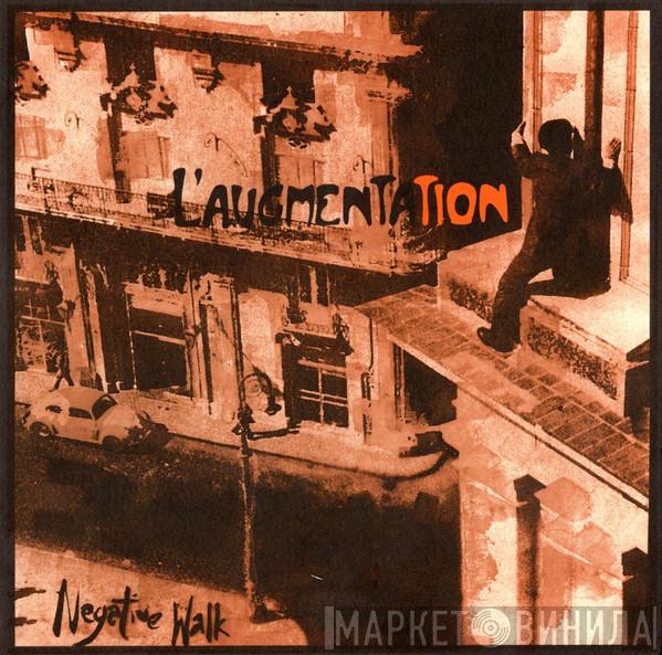 L'augmentation - Negative Walk