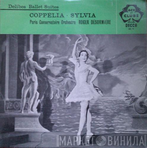 Léo Delibes, Orchestre De La Société Des Concerts Du Conservatoire, Roger Désormière - Coppélia / Sylvia - Ballet Suites