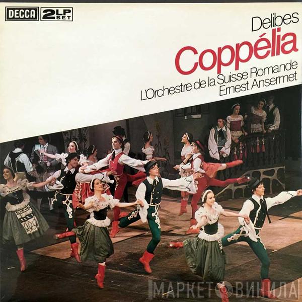 Léo Delibes, L'Orchestre De La Suisse Romande, Ernest Ansermet - Coppélia