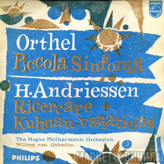 Léon Orthel, Hendrik Andriessen - Piccola Sinfonia / Ricercare + Kuhnau-Variations